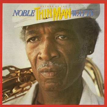 CD Noble Watts: The Return Of The Thin Man