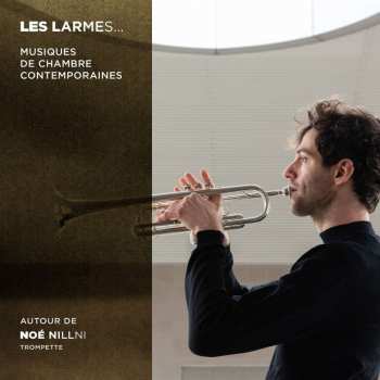 CD Noe Nillni: Les Larmes: Musiques De Chambre