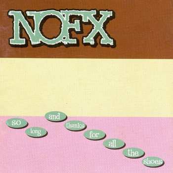 CD NOFX: So Long And Thanks For All The Shoes