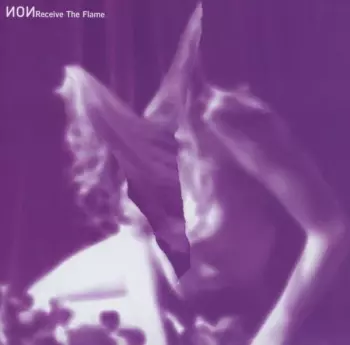 NON: Receive The Flame
