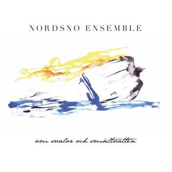 Album Nordsnø Ensemble: Om Svalor Och Smältvatten