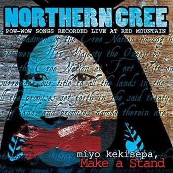 Album Northern Cree: Miyo Kekisepa Make A Stand