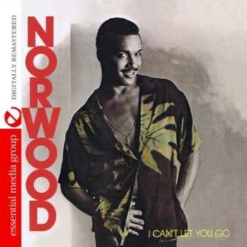 CD Norwood: I Can't Let You Go