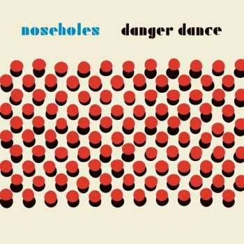 LP Noseholes: Danger Dance