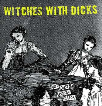 LP Witches With Dicks: Not Just A Passing Season