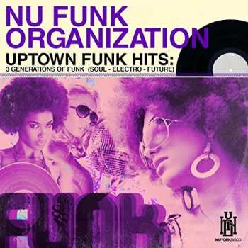 Album Nu Funk Organization: Uptown Funk Hits: 3 Generations Of Funk