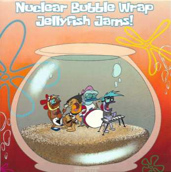 Album Nuclear Bubble Wrap: Jellyfish Jams!