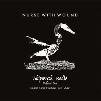 Album Nurse With Wound: Shipwreck Radio Volume One (Seven Sonic Structures From Utvær)