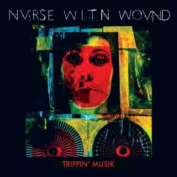 2CD Nurse With Wound: Trippin' Musik