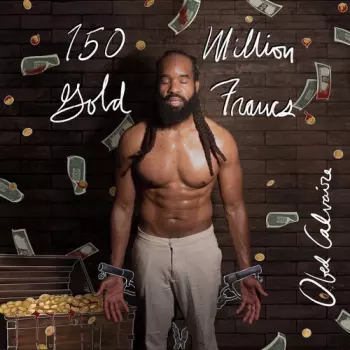 Obed Calvaire: 150 Million Gold Francs