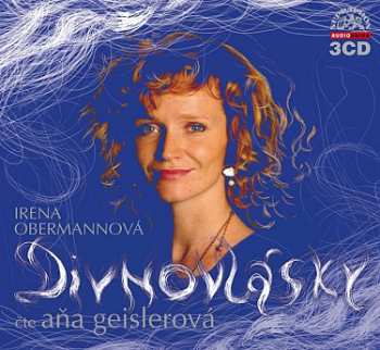 3CD Geislerová Aňa: Obermannová : Divnovlásky Audiokniha
