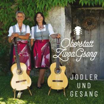CD Oberstatt Zwoagsong: Jodler Und Gesang