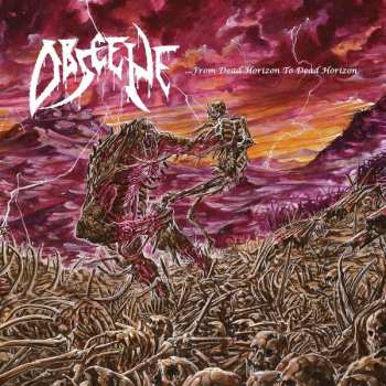 LP Obscene: .​.​.​From Dead Horizon To Dead Horizon