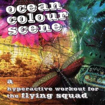 CD Ocean Colour Scene: A Hyperactive Workout For The Flying Squad