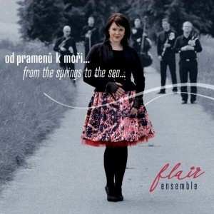 CD Flair Ensemble: Od Pramenů K Moři... / From The Springs To The Sea...