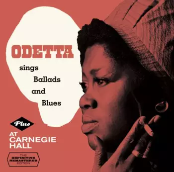 Odetta: Sings Ballads and Blues Plus At Carnege Hall