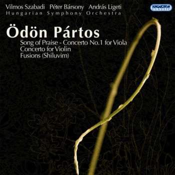 Album András Ligeti: Song Of Praise - Concerto No. 1 For Viola / Concerto For Violin / Fusions = Shiluvim