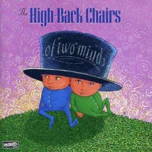 LP The High-Back Chairs: Of Two Minds