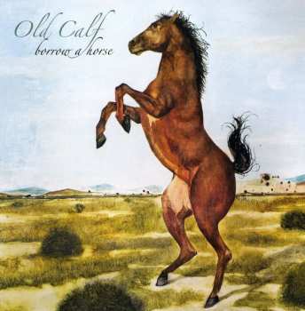 CD Old Calf: Borrow A Horse