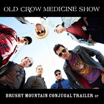 CD Old Crow Medicine Show: Brushy Mountain Conjugal Trailer