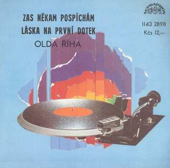 SP Oldřich Říha: Zas Někam Pospíchám / Láska Na První Dotek