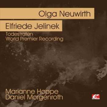 Album Olga Neuwirth: Neuwirth: Todestraten