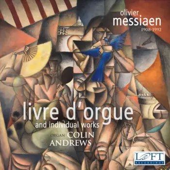 Olivier Messiaen: Livre D'orgue And Individual Works