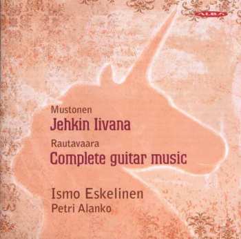 CD Einojuhani Rautavaara: Jehkin Iivana | Complete Guitar Music