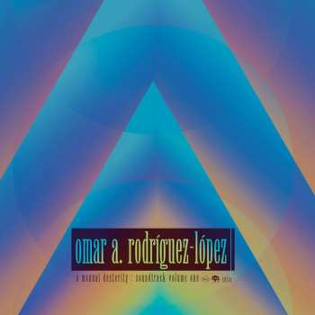 2LP Omar Rodriguez-Lopez: A Manual Dexterity:soundtrack Volume One