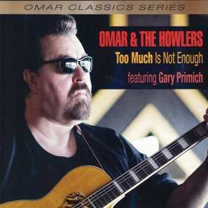 CD Omar And The Howlers: Too Much Is Not Enough