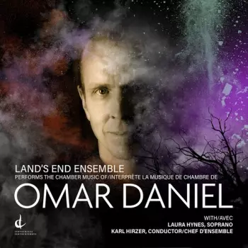 Land's End Ensemble: Land's End Ensemble Performs The Chamber Music Of Omar Daniel