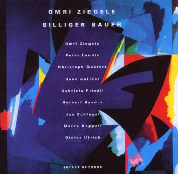 Album Omri Ziegele Billiger Bauer: The Silence Behind Each Cry - Suite For Urs Voerkel