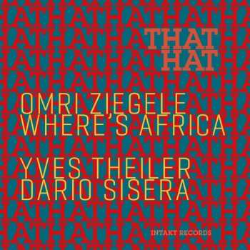 CD Omri Ziegele Where's Africa: That Hat