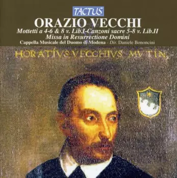 Mottetti a 4-6 & 8 v. Lib.I-Canzoni sacre 5-8 v. Lib.II; Missa in Resurrectione Domini