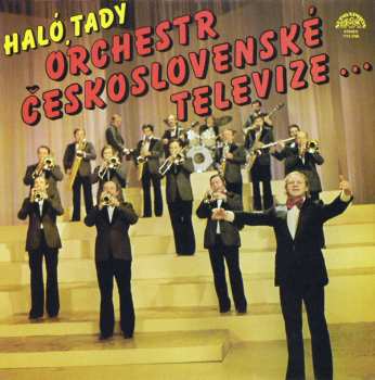 LP Orchestr Československé Televize: Haló, Tady Orchestr Československé Televize …