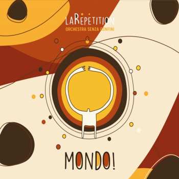Album Orchestra Senza Confini: LaRepetition Mondo!