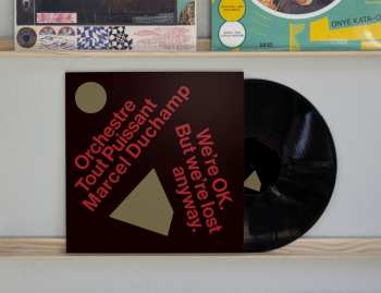 LP Orchestre Tout Puissant Marcel Duchamp: We're OK. But We're Lost Anyway