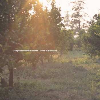 2LP Oren Ambarchi: Grapes From The Estate