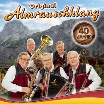 CD Original Almrauschklang: 40 Jahre