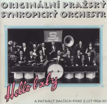 Album Originální Pražský Synkopický Orchestr: Hello Baby (A Patnáct Dalších Písní Z Let 1926-30)