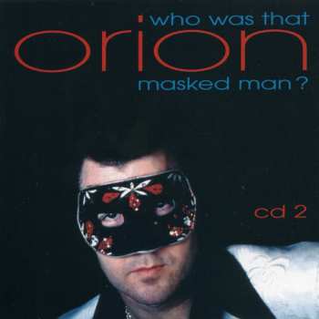 4CD/Box Set Orion: Who Was That Masked Man?