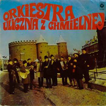 LP Orkiestra Uliczna Z Chmielnej: Orkiestra Uliczna Z Chmielnej
