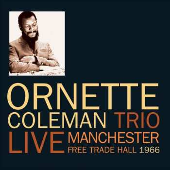 2CD The Ornette Coleman Trio: Live Manchester Free Trade Hall 1966