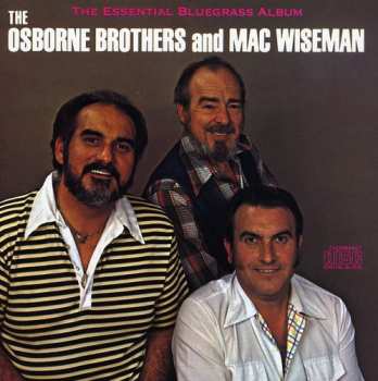 CD The Osborne Brothers: The Osborne Brothers & Mac Wiseman - The Essential Bluegrass Album