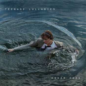 LP Oskar Haag: Teenage Lullabies