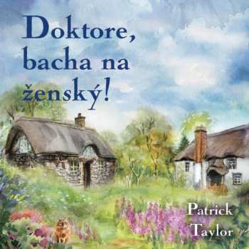 2CD Otakar Brousek: Taylor: Doktore, Bacha Na ženský!