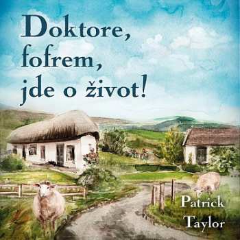Album Otakar Brousek: Taylor: Doktore, Fofrem, Jde O život!