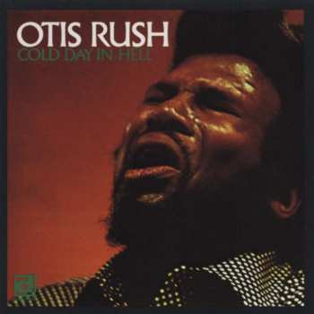 CD Otis Rush: Cold Day In Hell
