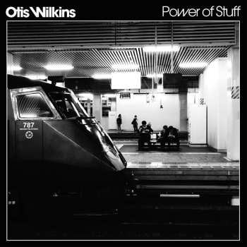 Album Otis Wilkins: Power Of Stuff