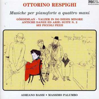 CD Ottorino Respighi: Musiche per pianoforte a quattro mani